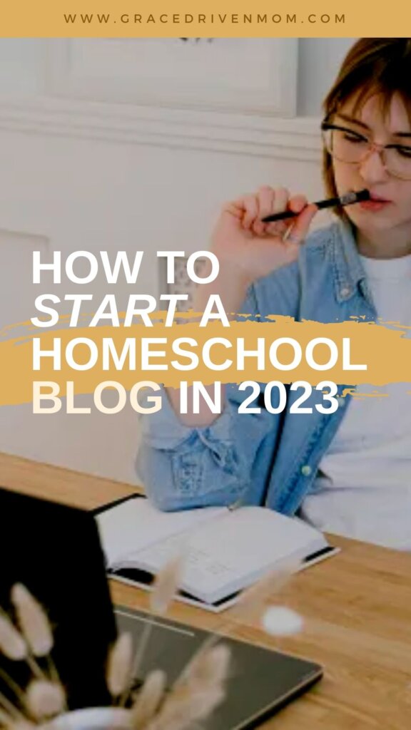 how to start a homeschool blog 2023, how to start a blog